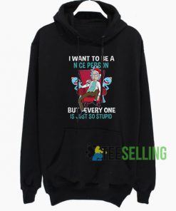 Rick Sanchez I Want To Be A Nice Person Hoodie Adult Unisex
