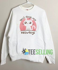 Best Days Are Meowdays Sweatshirt Unisex Adult