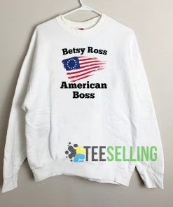 Betsy Ross American Boss Sweatshirt Unisex Adult