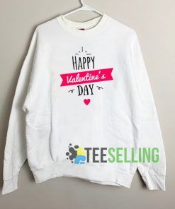 Happy Valentines Day Love Sweatshirt Unisex Adult