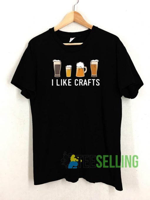 I Like Crafts T shirt Adult Unisex Size S-3XL