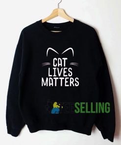 Cat Lives Matter Unisex Sweatshirt Unisex Adult