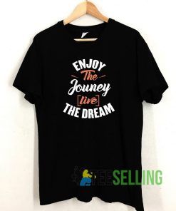 Enjoy The Journey T shirt Adult Unisex Size S-3XL