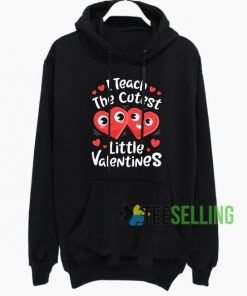 I Teach The Cutest Little Valentines Hoodie Adult Unisex