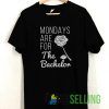 Mondays Are For The Bachelor T shirt Adult Unisex Size S-3XL