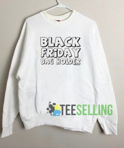 Black Friday Bag Holder Unisex Sweatshirt Unisex Adult