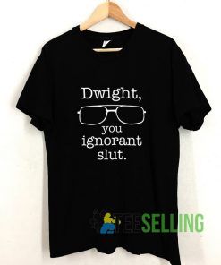 Dwight You Ignorant Slut Eyeglass T shirt Adult Unisex Size S-3XL