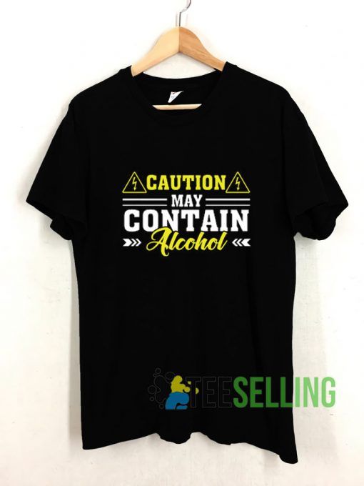 May Contain Alcohol Drinking Alcohol T shirt Adult Unisex Size S-3XL