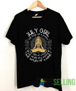 July Girl The Soul of A Gypsy T shirt Adult Unisex Size S-3XL