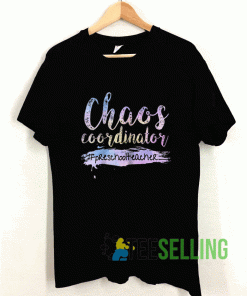 Chaos Coordinator Preschool Teacher T shirt
