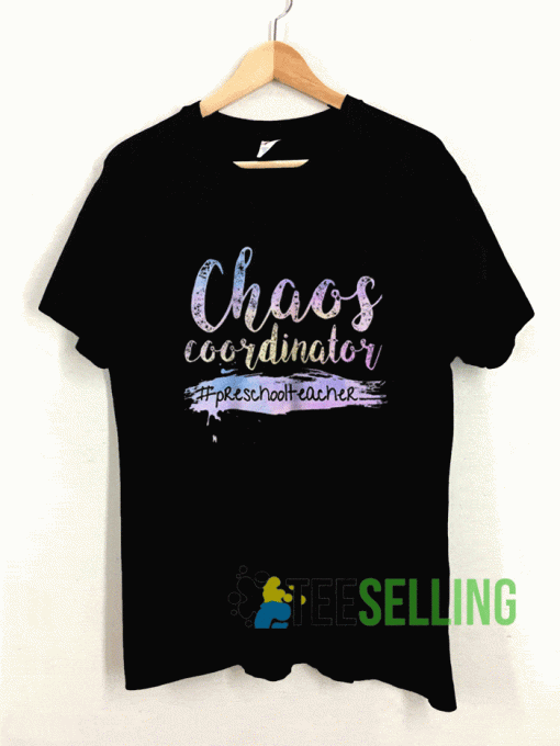 Chaos Coordinator Preschool Teacher T shirt