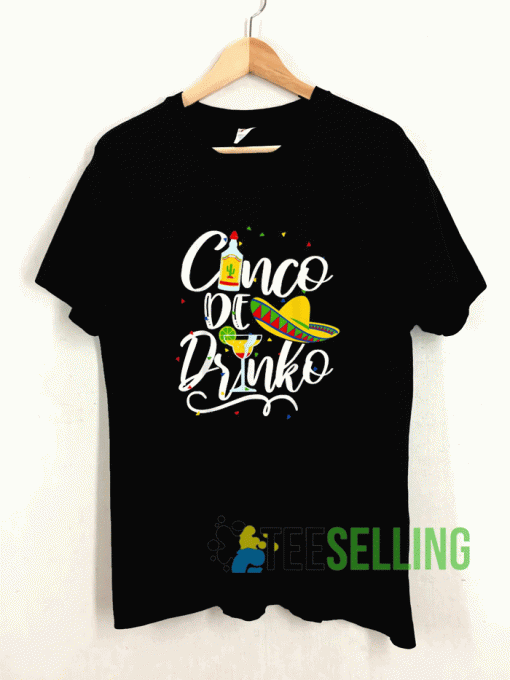 Official Cinco De Drinko T shirt Adult Unisex Size S-3XL