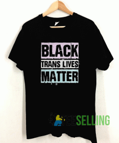 Black Trans Lives Matter T shirt Adult Unisex Size S-3XL