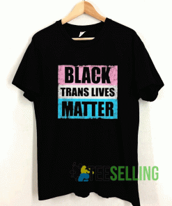 Black Trans Lives Matter Art T shirt Adult Unisex Size S-3XL