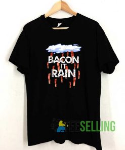 Bacon It Rain Parody Tshirt
