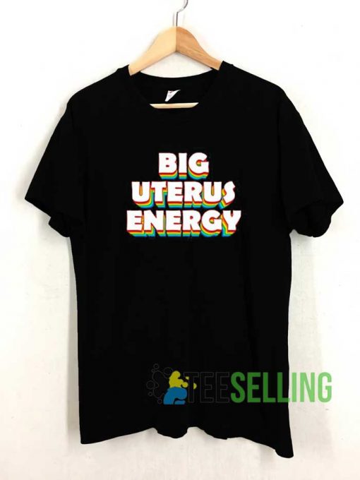 Big Uterus Energy Meme Tshirt