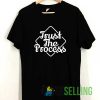Slogan Trust The Process Graphic Tshirt
