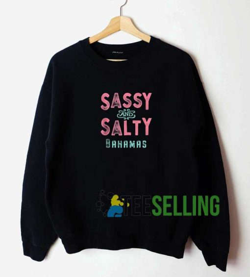 Bahamas Sassy And Salty Sweatshirt Unisex Adult