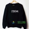 False Programming Sweatshirt Unisex Adult
