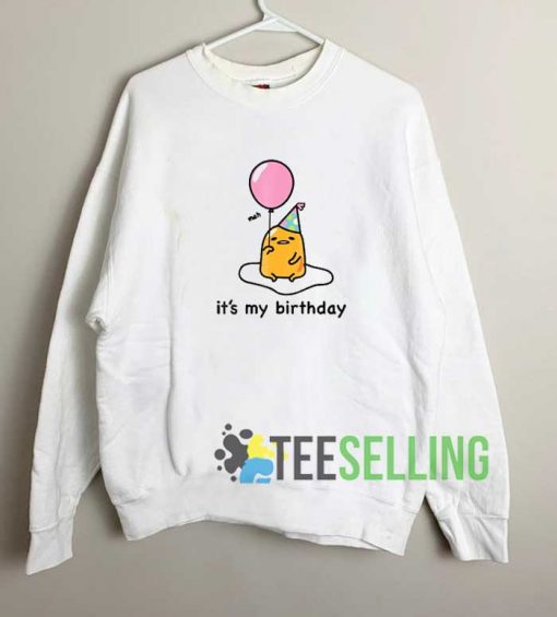 Gudetama Its My Birthday Sweatshirt Unisex Adult