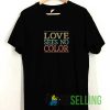 Love Sees No Color Graphic Tshirt