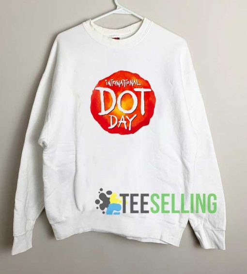 International Dot Day Sweatshirt Unisex Adult