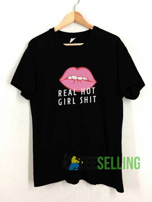 Lips Real Hot Girl Shit Tshirt