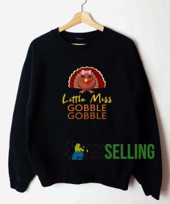 Little Miss Gobble Sweatshirt Unisex Adult