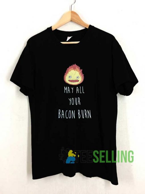 May All your Bacon Burn Tshirt
