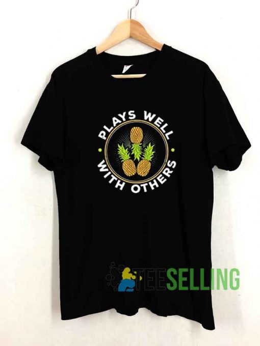 Plays Well With Others Pineapple Tshirt