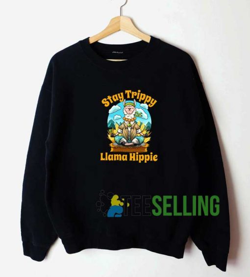 Stay Trippy Llama Hippie Sweatshirt Unisex Adult