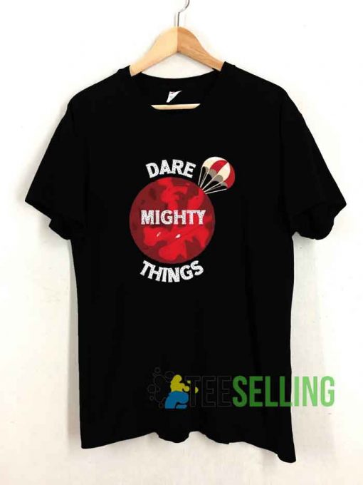 Dare Mighty Things Meme Tshirt