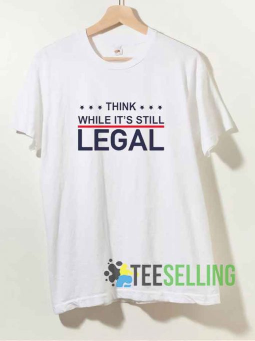 Its Still Legal Quote Tshirt