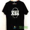 Sexy Ass Bald Guy Tshirt