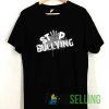 Stop Bullying Meme Tshirt
