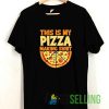 This Is My Pizza Making Tshirt