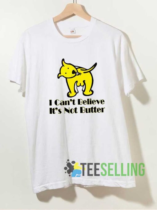 Dog I Cant Believe Im Not Butter T Shirt