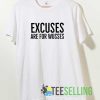 Logo Excuses Are For Wusses Shirt