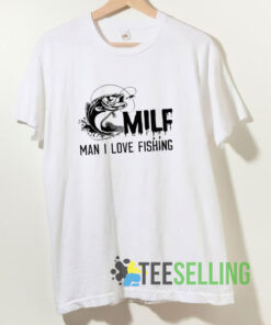 I Love Fishing Milf Define T Shirt
