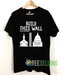 Church and State Build This Wall Shirt