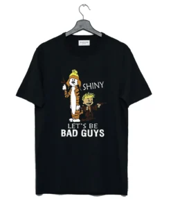 Calvin And Hobbes Shiny Let’s Be Bad Guys T shirt