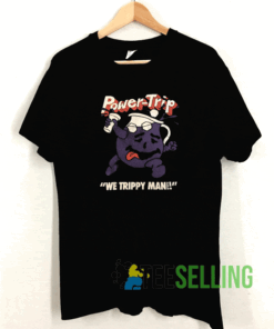 We Trippy Mane tshirt Power Trip