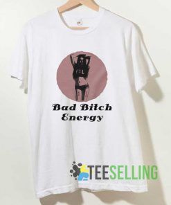 Bad Bitch Energy Meme Tshirt