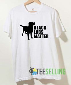 Black Labs Matter Tshirt