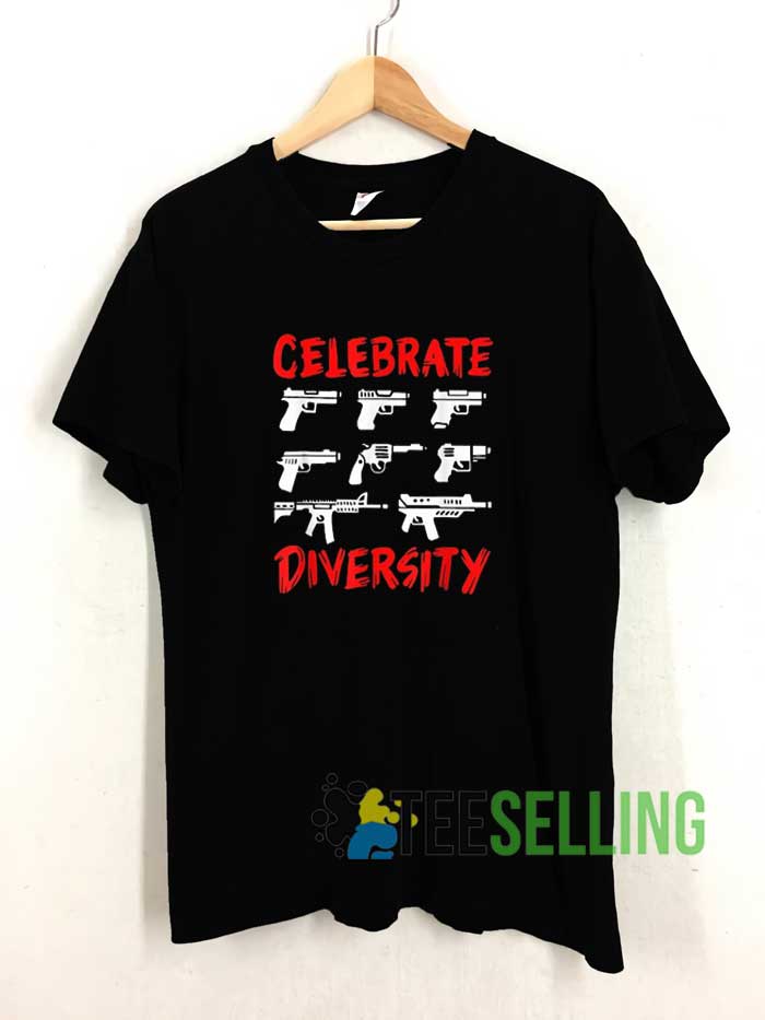 Celebrate Diversity Guns Tshirt Teeselling