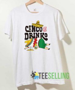Cinco de Drinko Funny Tshirt"