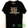 Dont Dance In My Endzone Tshirt
