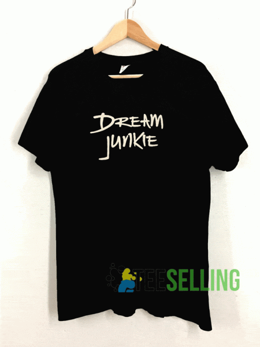 Dream Junkie T shirt
