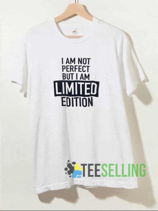 I Am Not Perfect But I Am Limited Edition T shirt