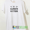 Im A Climate Voter T shirt